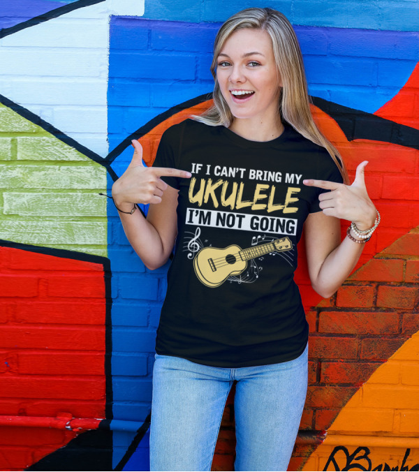 If I Can't Bring My Ukulele I'm Not Going Ukulele Musical Notes T-Shirt