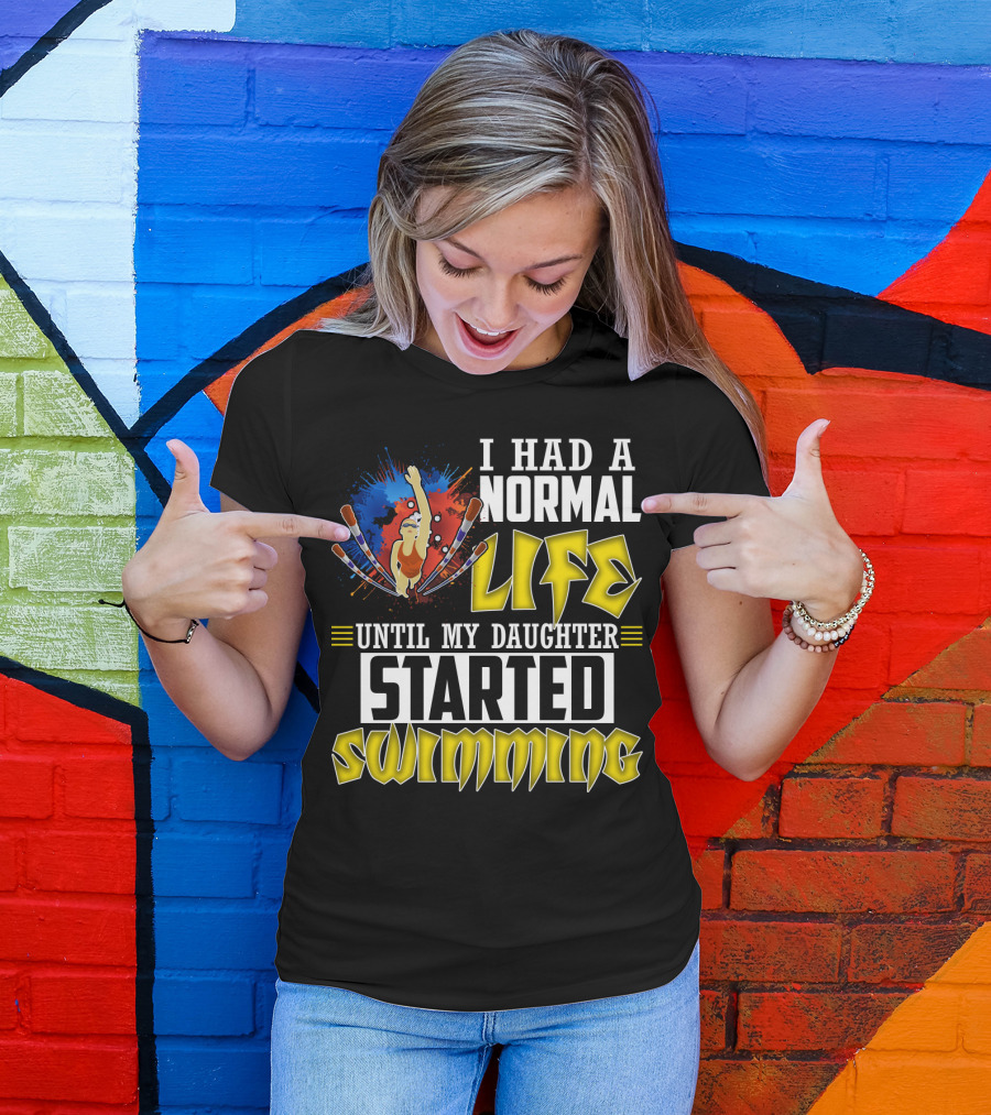 I Had A Normal Life Until My Daughter Started Swimming Vintage Style Swimmer T-Shirt