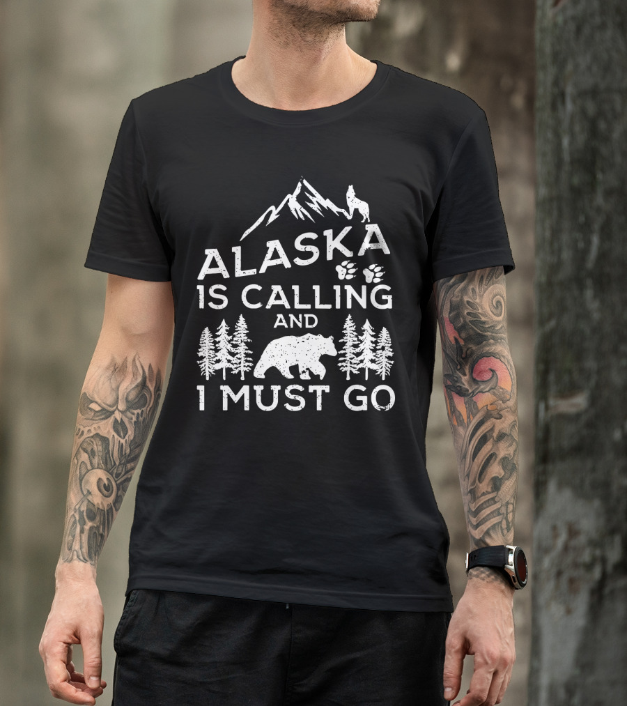 Alaska Is Calling And I Must Go Mountain Bear Wolf Pawprints Forest T-Shirt