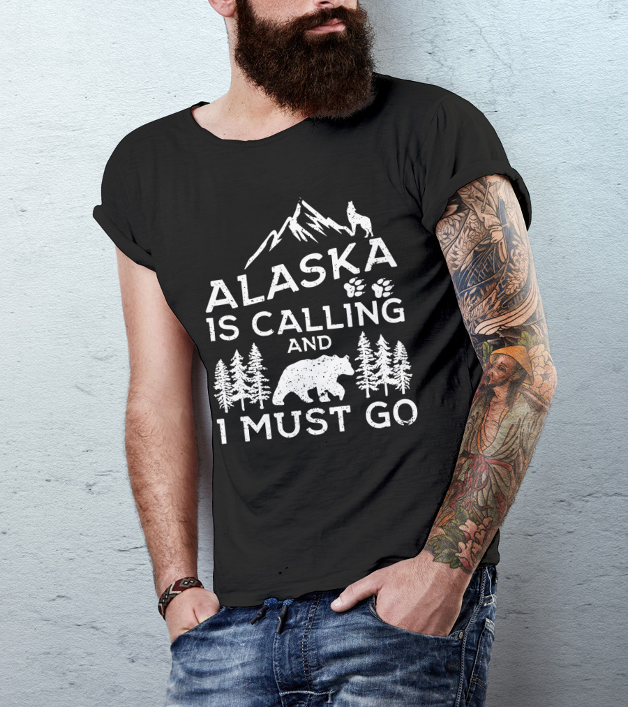 Alaska Is Calling And I Must Go Mountain Bear Wolf Pawprints Forest T-Shirt