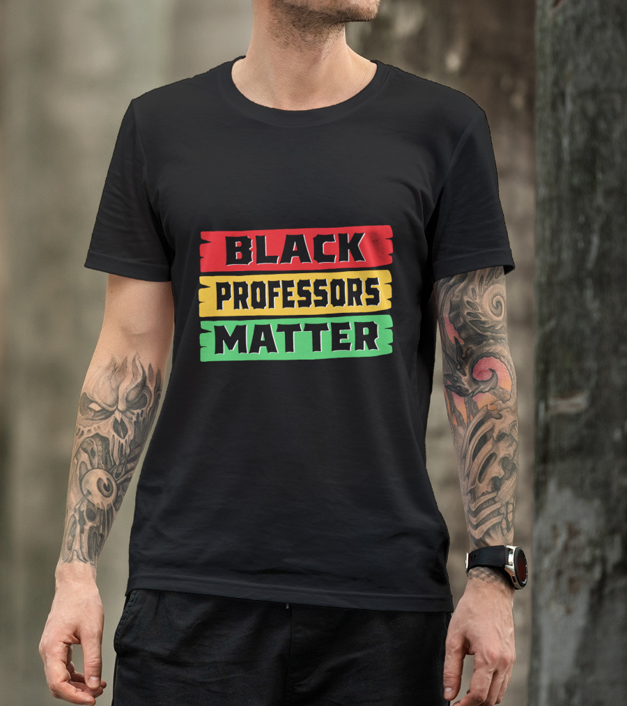 Black Professors Matter Black History Month T-Shirt