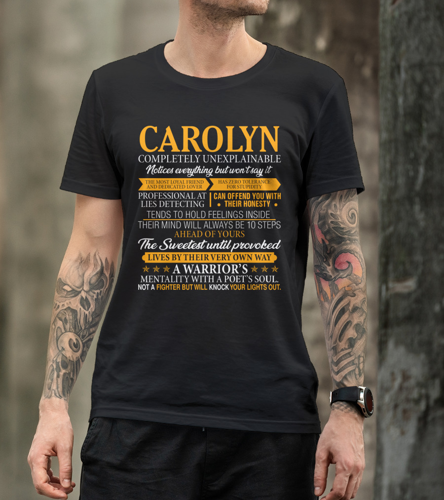 CAROLYN Completely Unexplainable Notices Everything Professional At Lies Detecting The Sweetest Until Provoked A Warrior's Mentality With A Poet's Soul T-Shirt