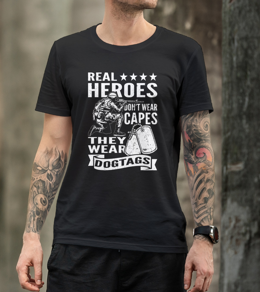 Real Heroes Don't Wear Capes They Wear Dogtags Soldier Dog Tags Stars T-Shirt