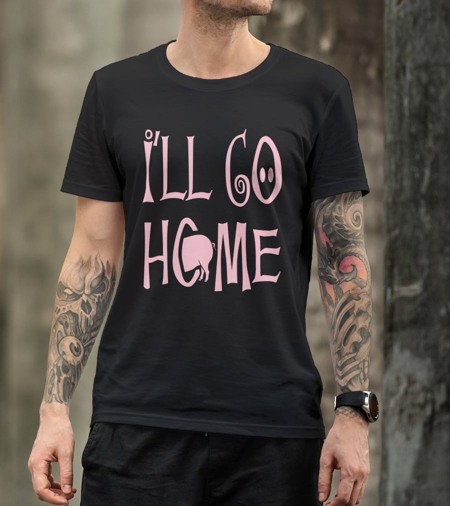 I'll Go Home Pig Tail T-Shirt