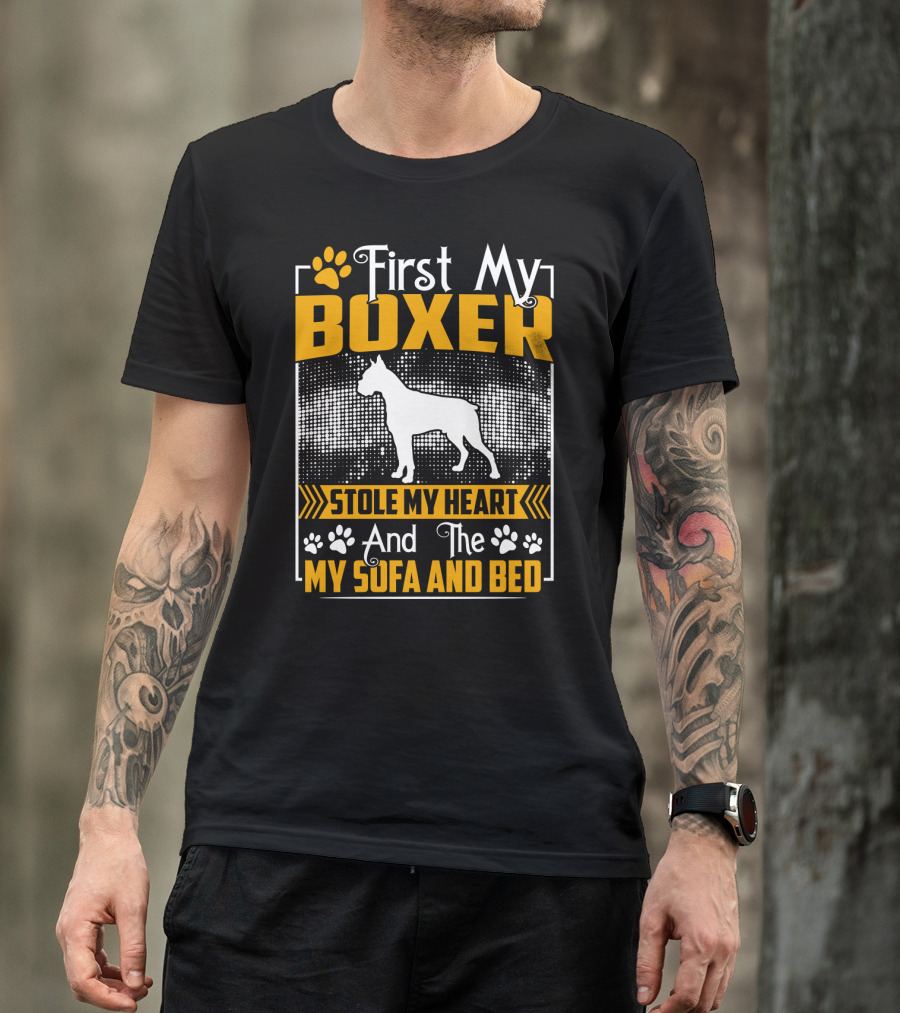 First My Boxer Stole My Heart And Then My Sofa And Bed T-Shirt