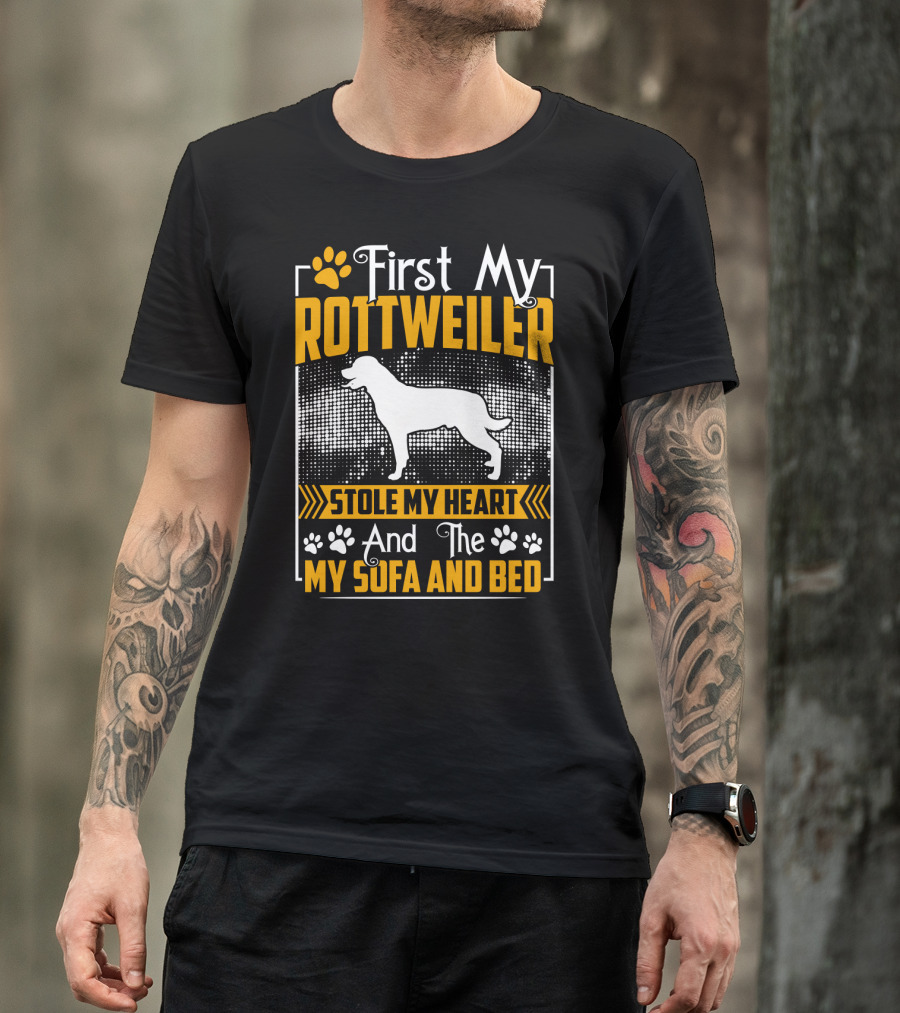 First My Rottweiler Stole My Heart And The My Sofa And Bed T-Shirt