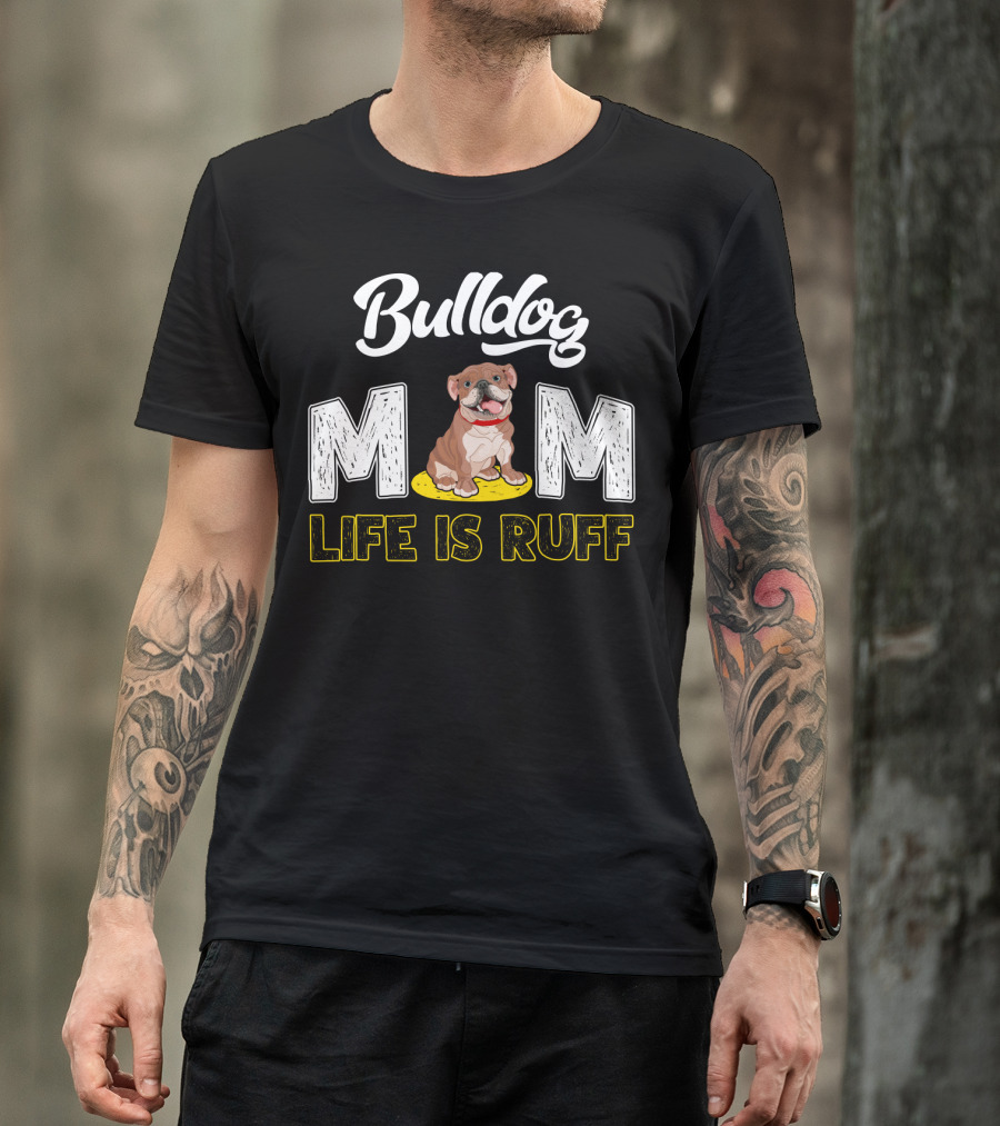 Bulldog Mom Life Is Ruff Yellow Leash T-Shirt