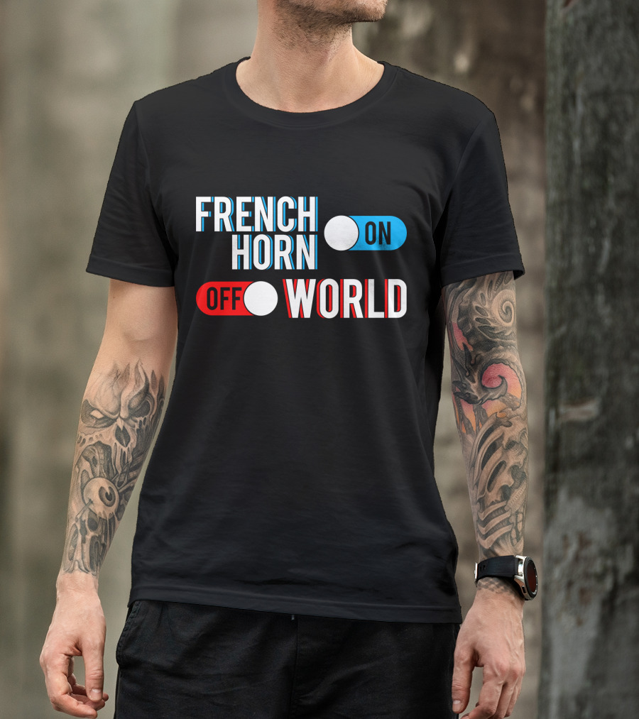 FRENCH HORN ON OFF WORLD T-Shirt