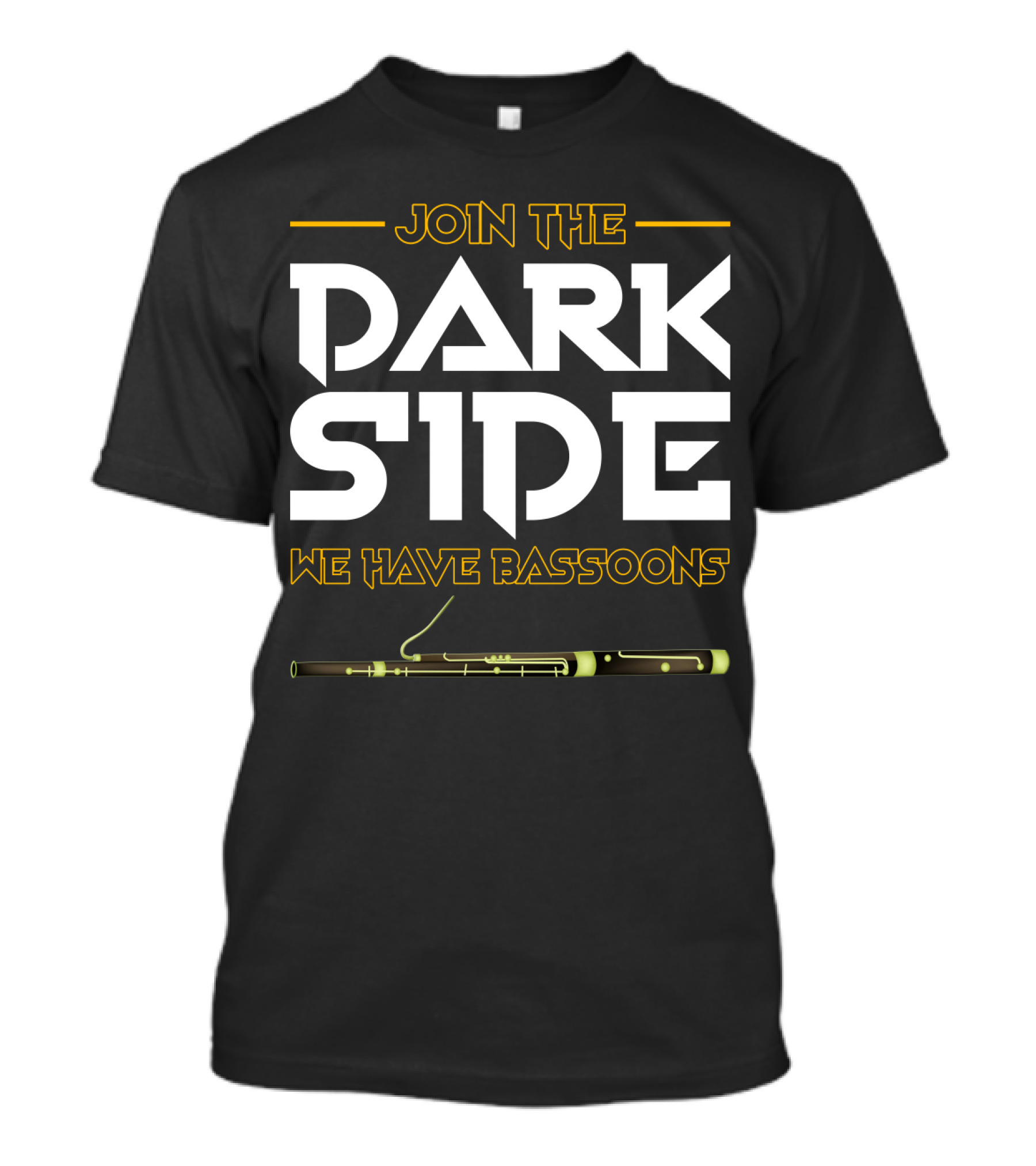 Join The DARK SIDE We Have BASSOONS T-Shirt