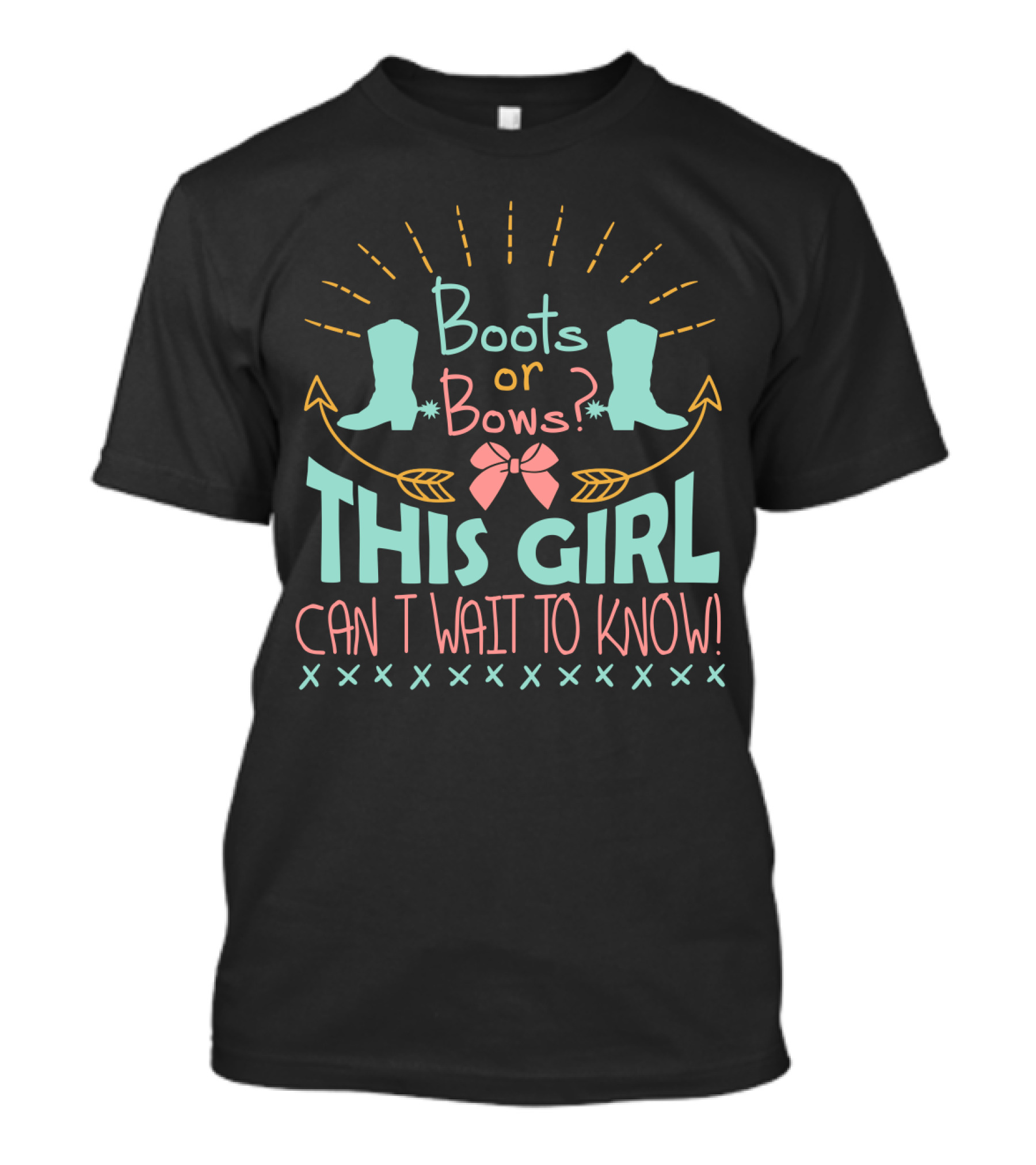 Boots Or Bows This Girl Can't Wait To Know T-Shirt
