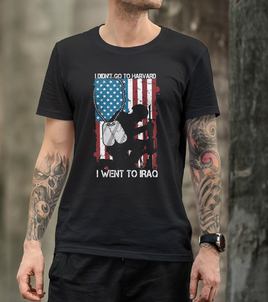 I Didn't Go To Harvard I Went To Iraq American Flag Soldier Dog Tags T-Shirt