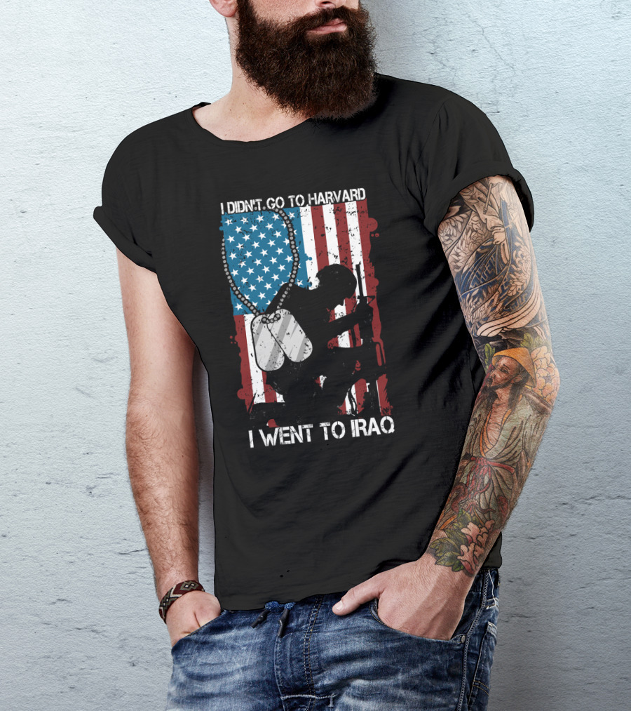 I Didn't Go To Harvard I Went To Iraq American Flag Soldier Dog Tags T-Shirt