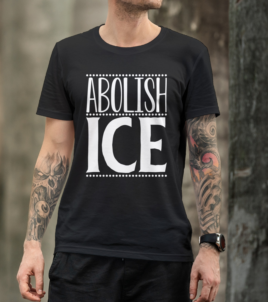 ABOLISH ICE T-Shirt