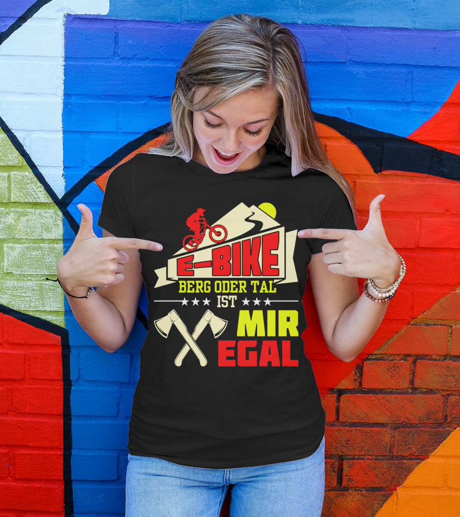 E-Bike Berg Oder Tal Ist Mir Egal Fahrrad Elektrofahrrad Mann Spruch T-Shirt