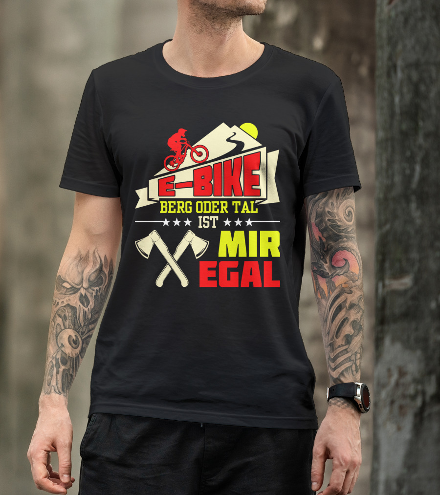 E-Bike Berg Oder Tal Ist Mir Egal Fahrrad Elektrofahrrad Mann Spruch T-Shirt