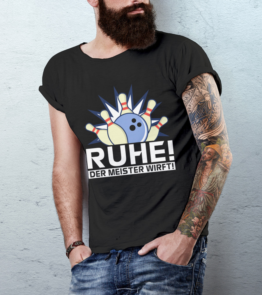 RUHE Der Meister Wirft Bowlingkugel Strikes Pins Bowler T-Shirt