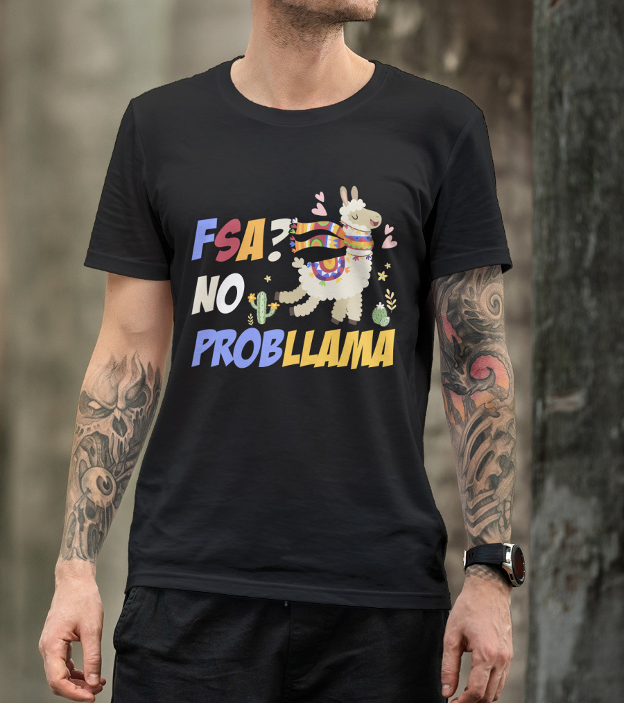 FSA? No ProbLlama Colorful Scarf Cactus Hearts Fun T-Shirt