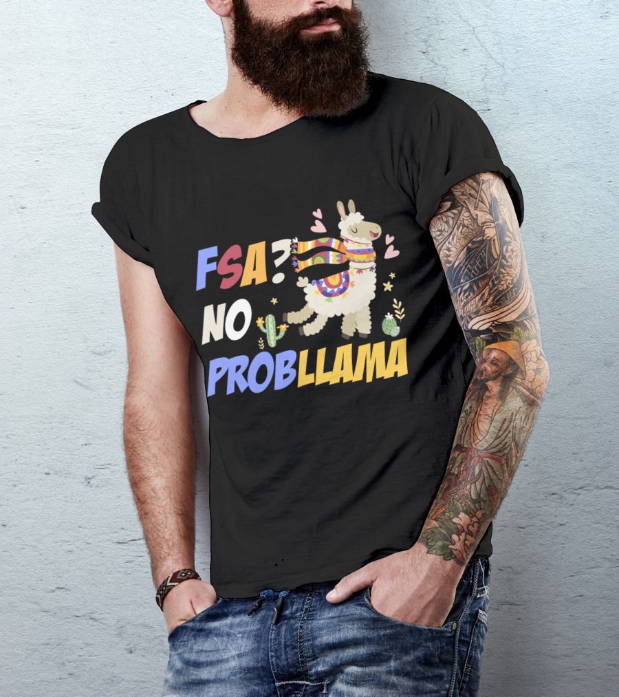 FSA? No ProbLlama Colorful Scarf Cactus Hearts Fun T-Shirt