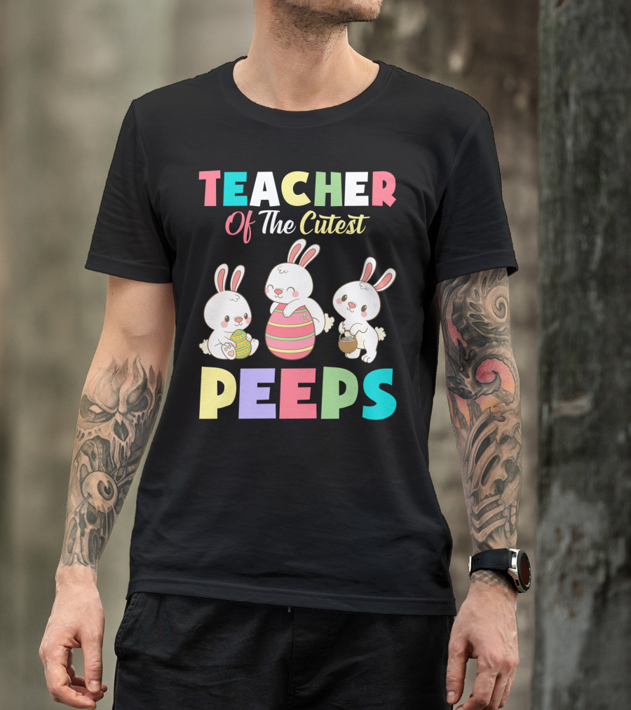 Teacher Of The Cutest Easter Bunny Peeps T-Shirt