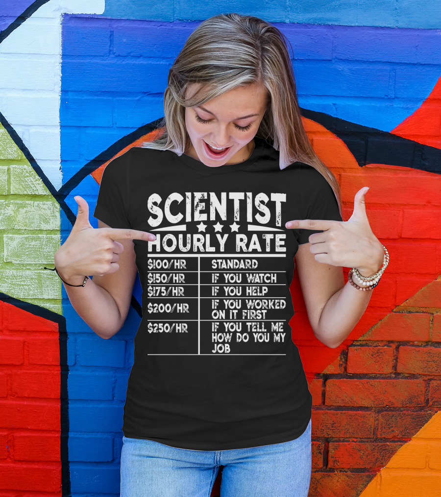Science Humor Hourly Rate Chart Scientist Funny Job Rates T-Shirt