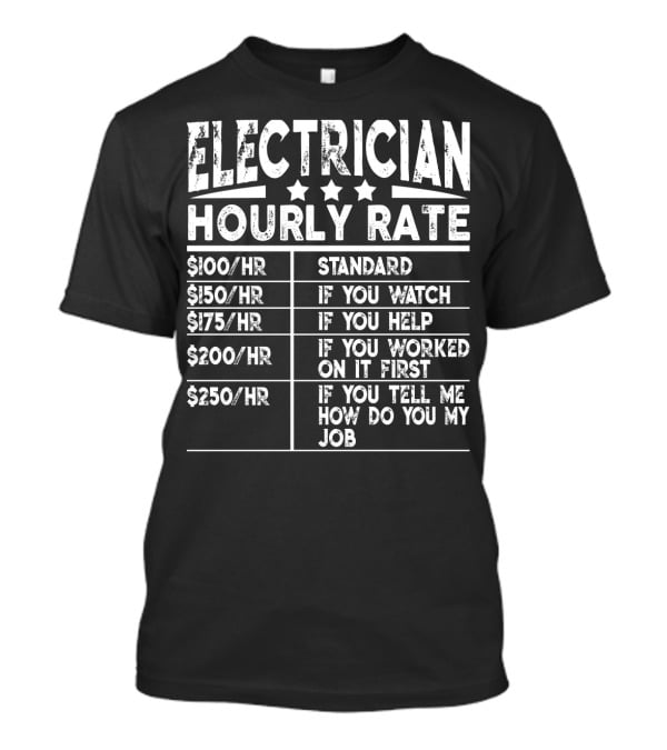 Electrician Hourly Rate Funny Price List With Standard Watching Helping Rates T-Shirt