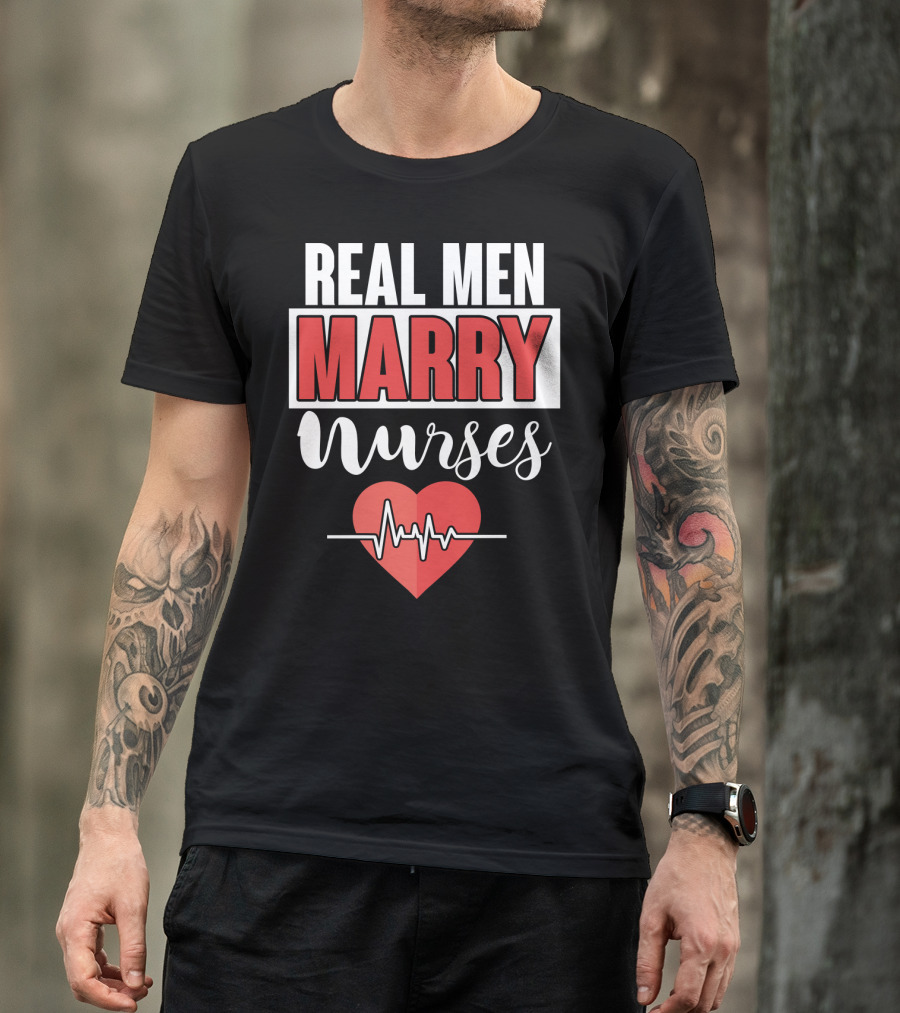 Real Men Marry Nurses Heartbeat Design For Nurse Husband T-Shirt