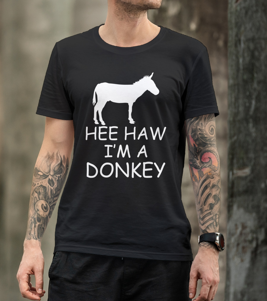 Hee Haw I'm A Donkey T-Shirt
