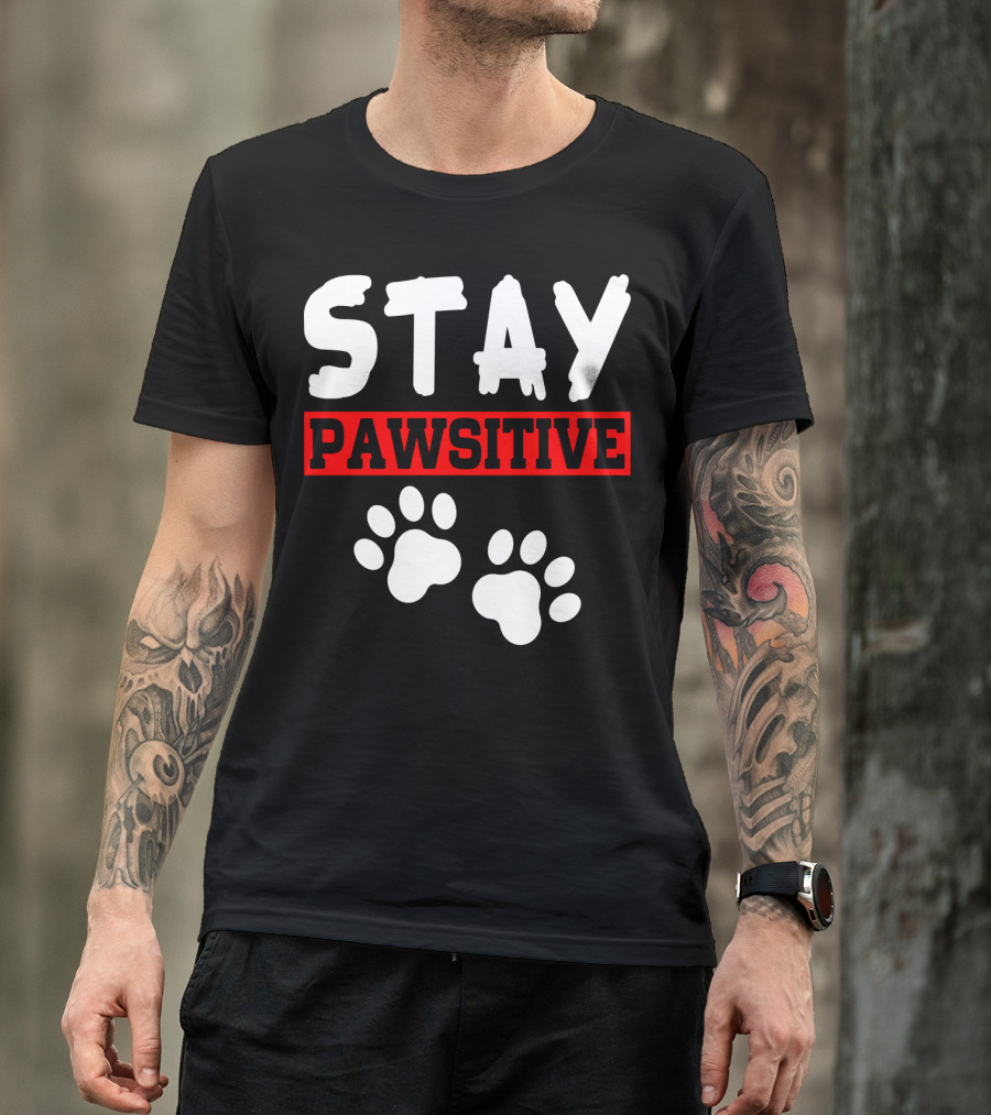 STAY PAWSITIVE Paw Prints Motivational Message T-Shirt