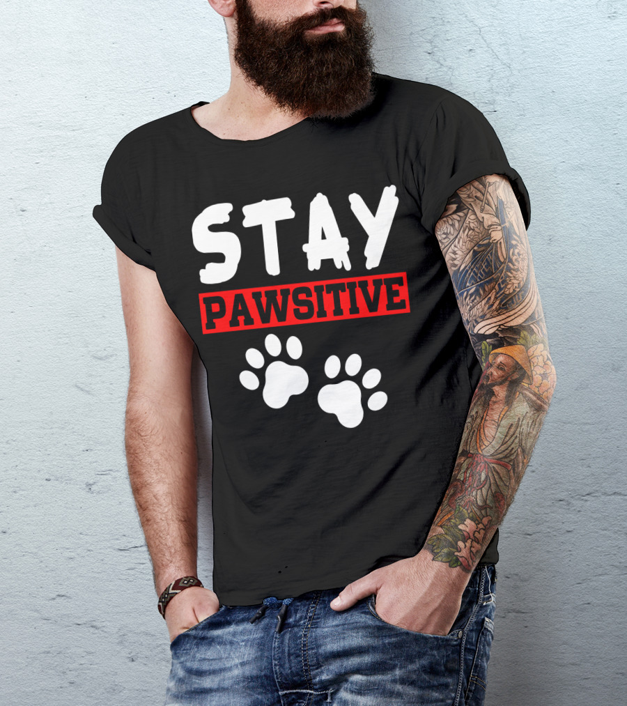 STAY PAWSITIVE Paw Prints Motivational Message T-Shirt