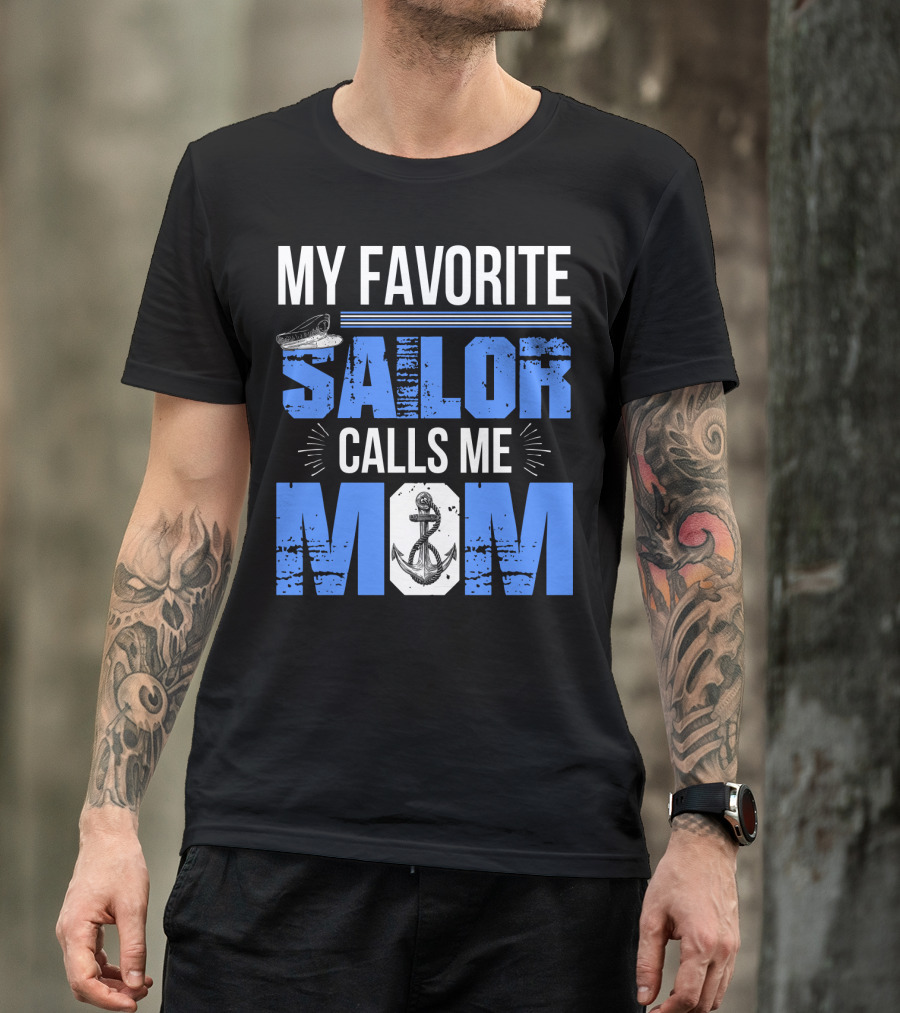 My Favorite Sailor Calls Me Mom T-Shirt