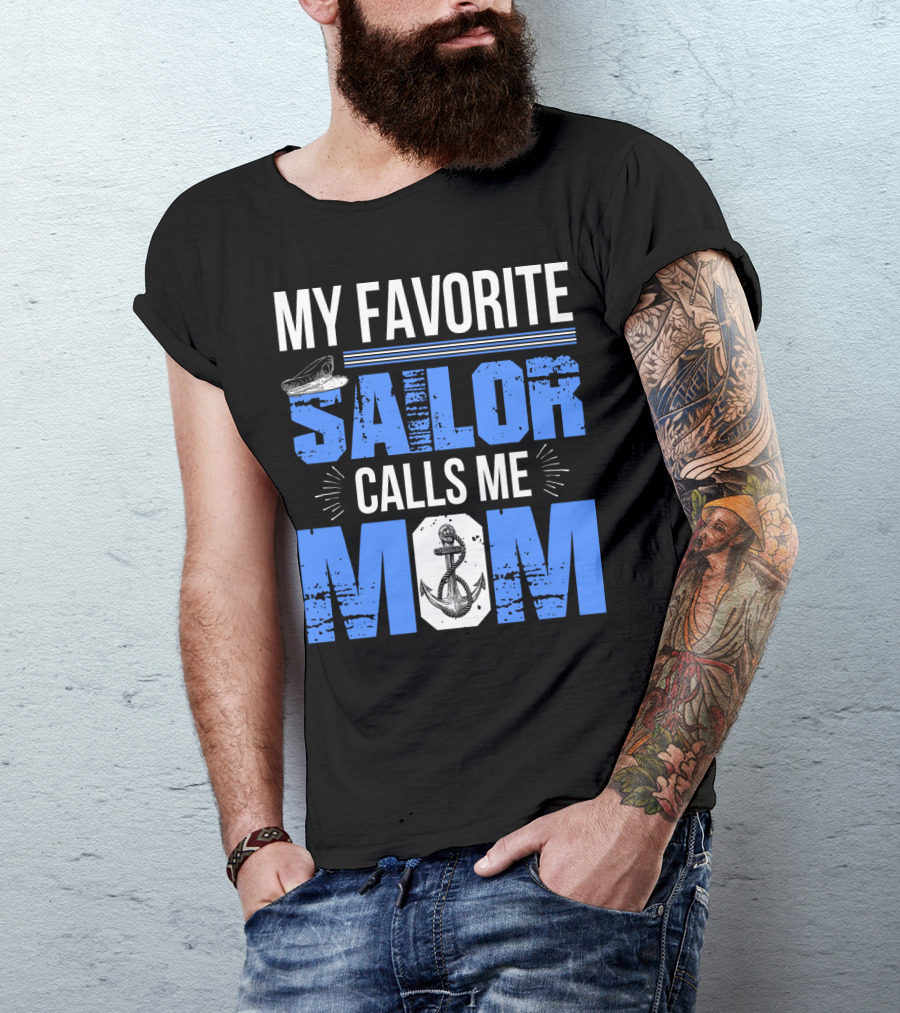 My Favorite Sailor Calls Me Mom T-Shirt
