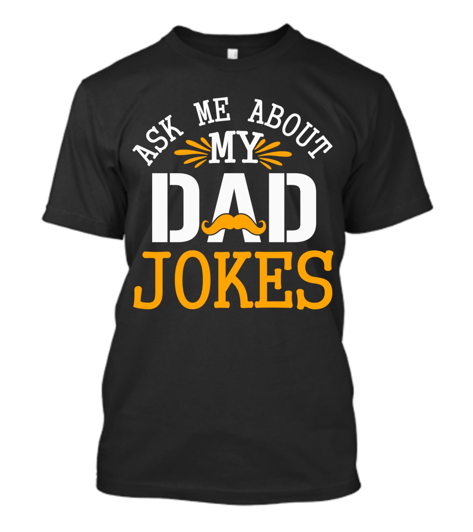 Ask Me About My Dad Jokes Mustache T-Shirt