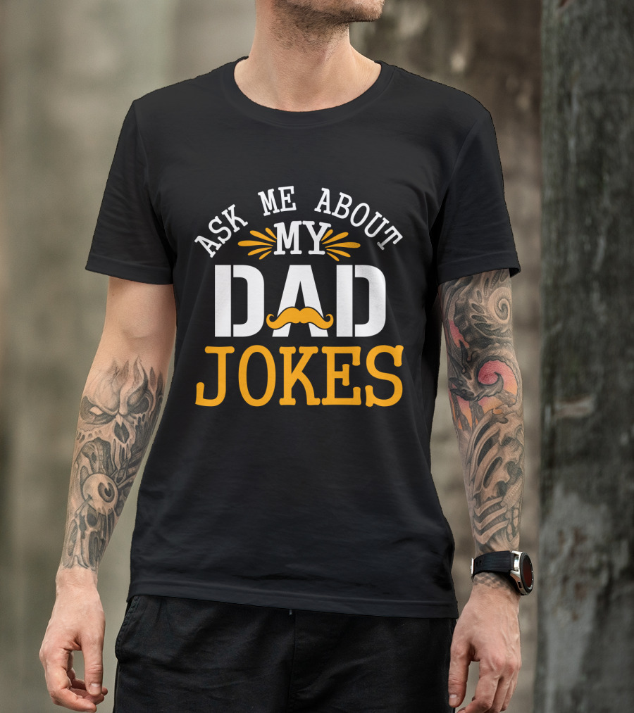 Ask Me About My Dad Jokes Mustache T-Shirt