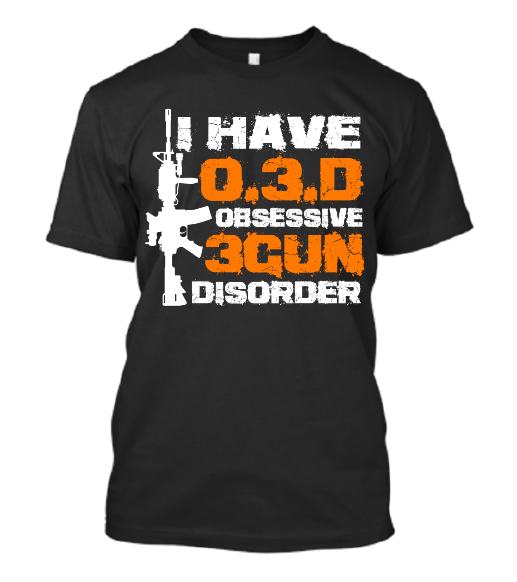 I Have O.3.D Obsessive 3Gun Disorder Rifle T-Shirt