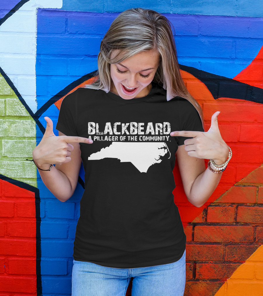 Blackbeard A Pillager Of The Community North Carolina Map T-Shirt