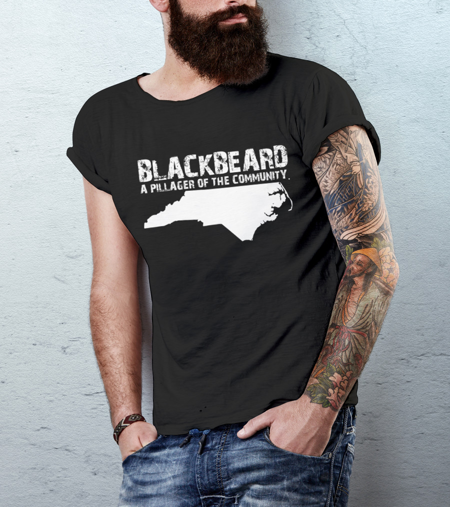 Blackbeard A Pillager Of The Community North Carolina Map T-Shirt
