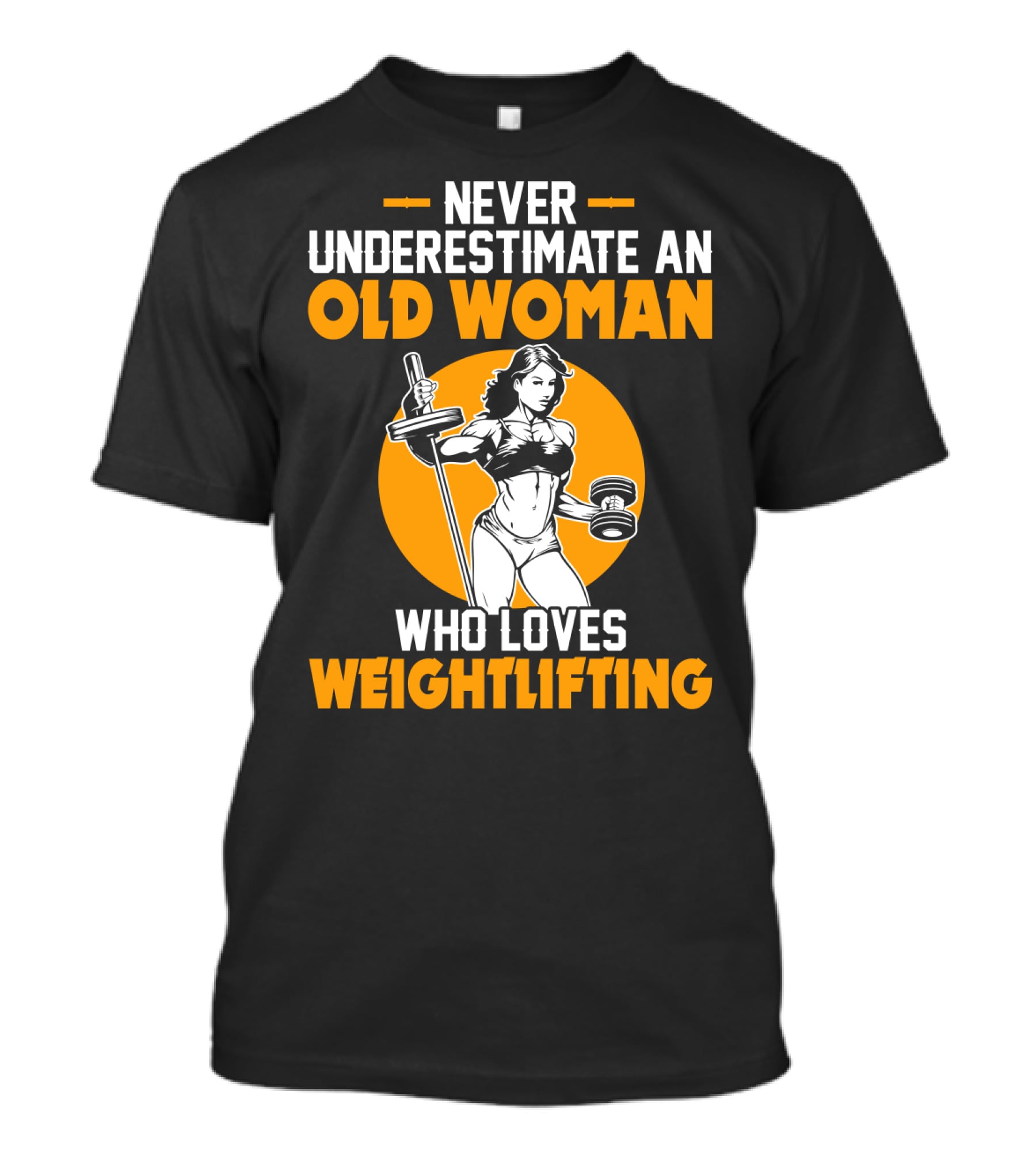 Never Underestimate An Old Woman Who Loves Weightlifting With Dumbbells And Barbell In T-Shirt