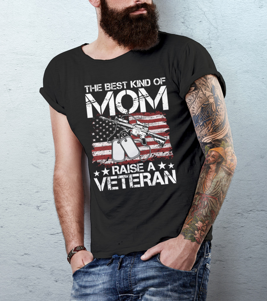 The Best Kind Of Mom Raise A Veteran American Flag Rifle Dog Tags T-Shirt