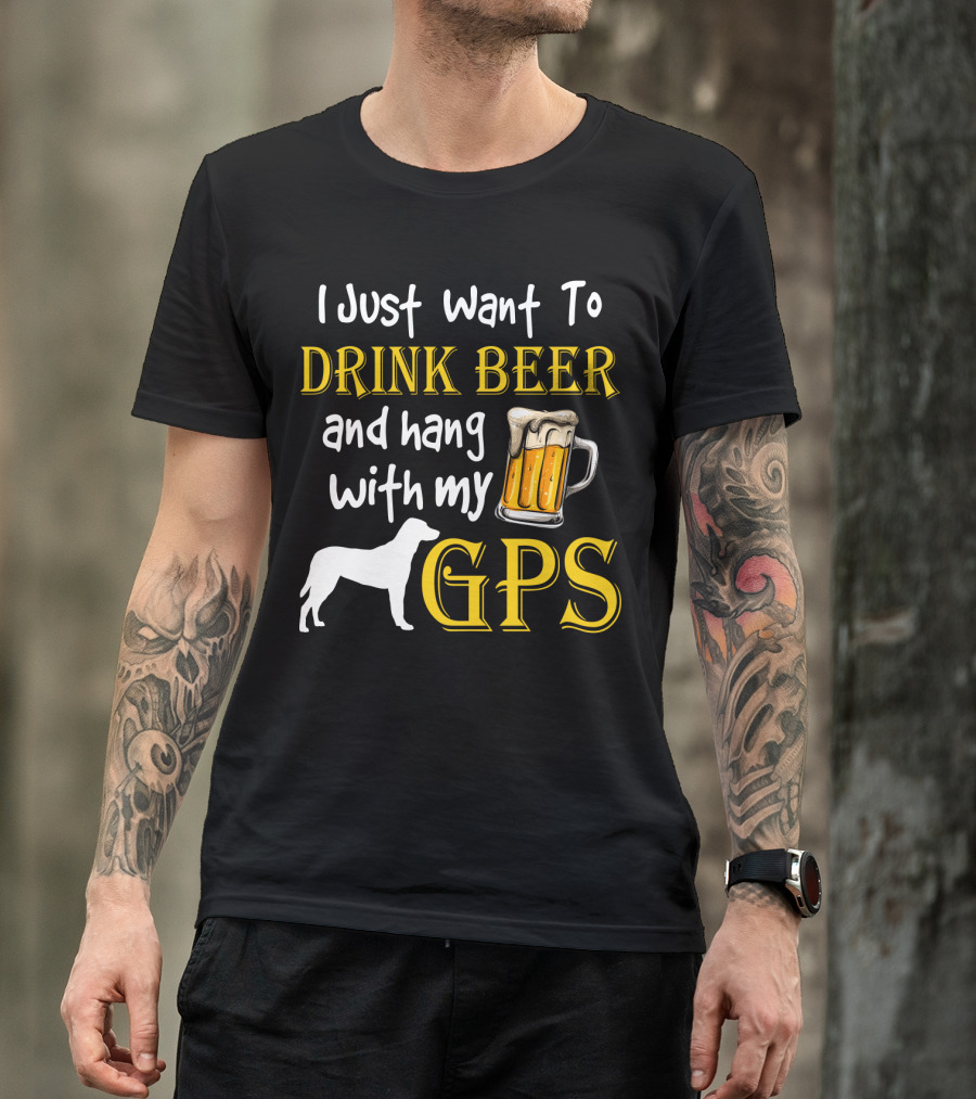 I Just Want To Drink Beer And Hang With My GPS Dog Silhouette Beer Mug T-Shirt