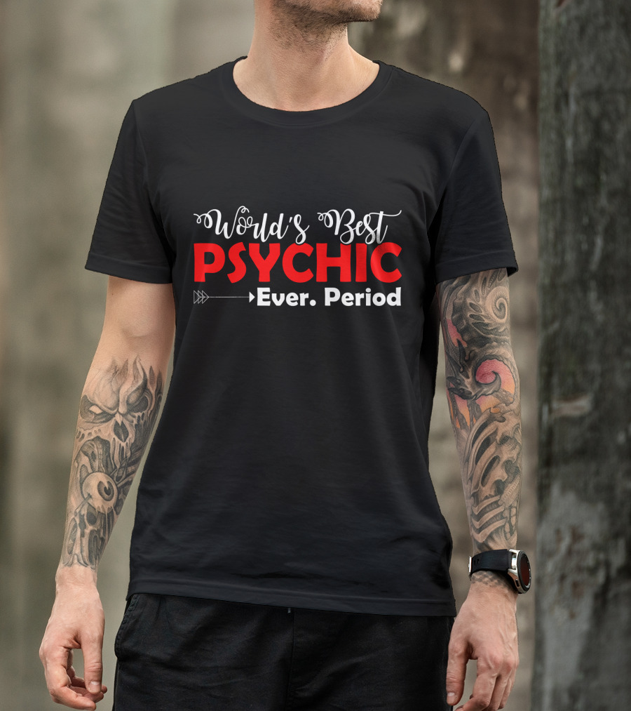 World's Best Psychic Ever Period Arrow T-Shirt