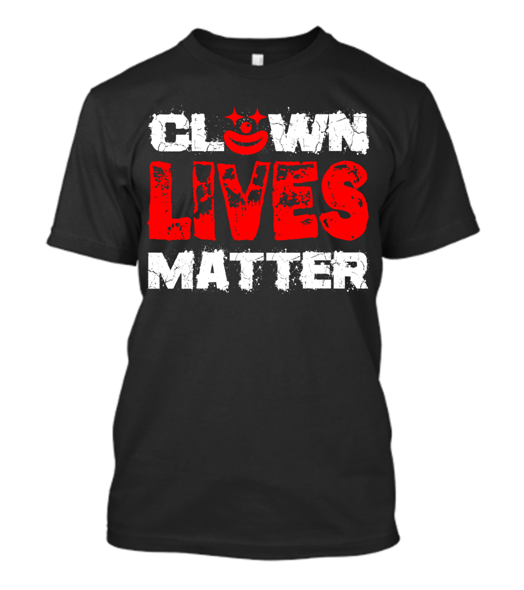 Clown Lives Matter Red Grunge Text With Smile T-Shirt