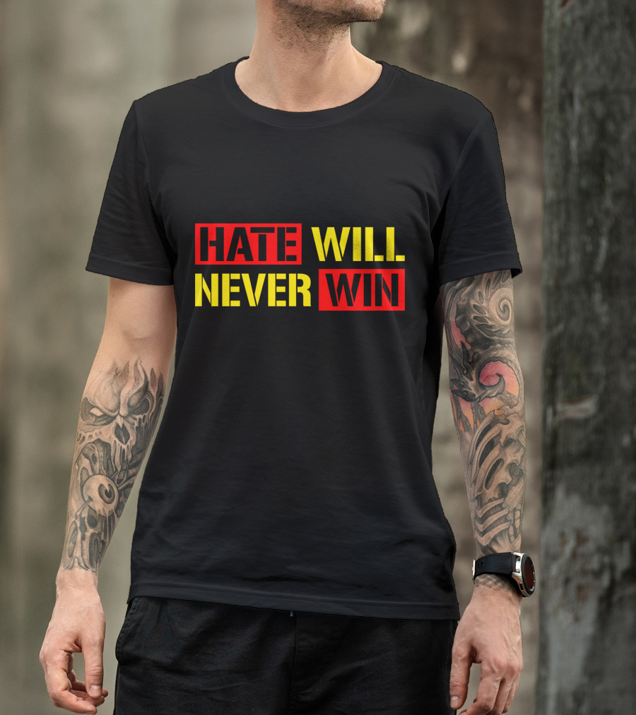 Hate Will Never Win T-Shirt