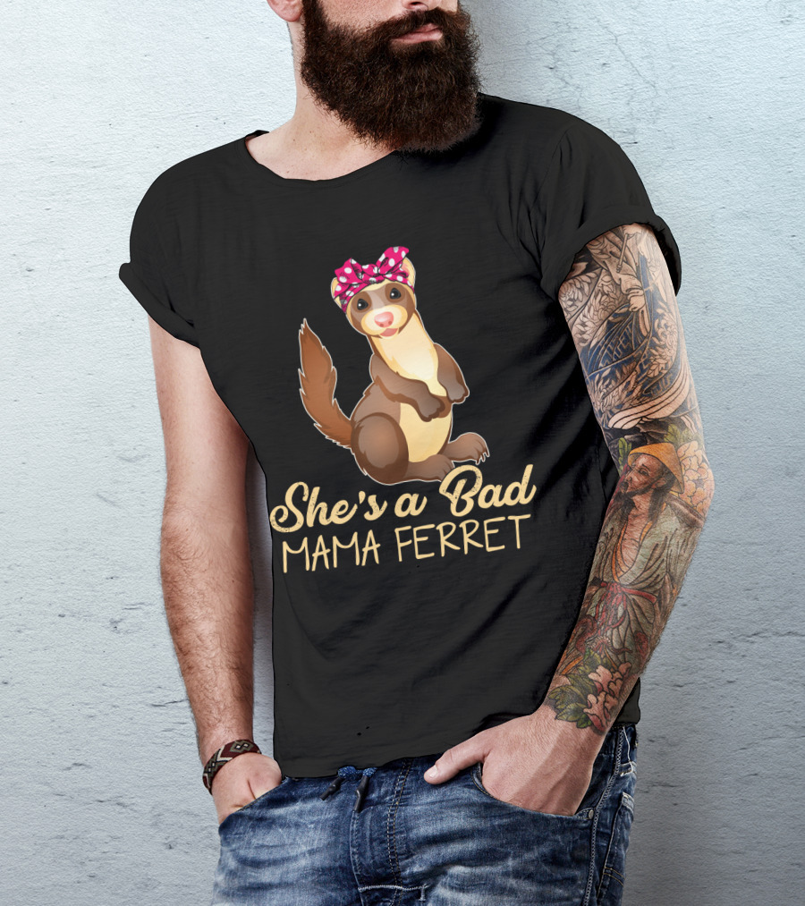 She's A Bad Mama Ferret T-Shirt