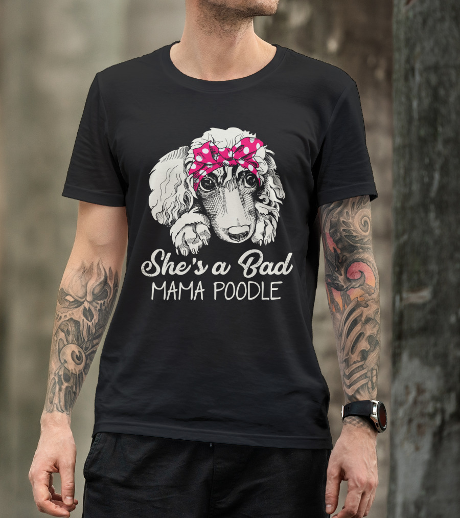 She's A Bad Mama Poodle With Pink Polka Dot Headband T-Shirt