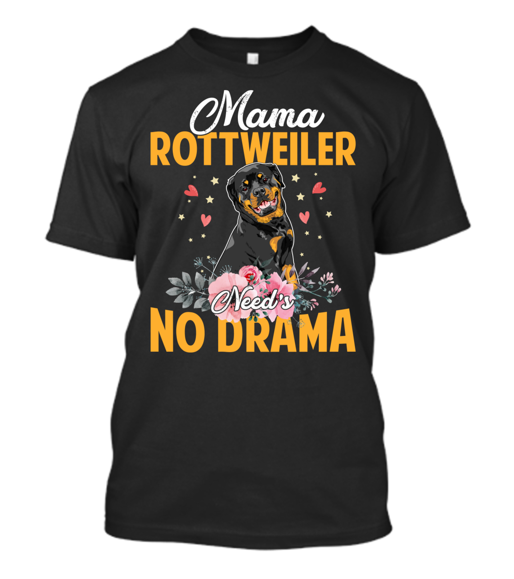 Mama Rottweiler Need's No Drama With Hearts And Floral T-Shirt
