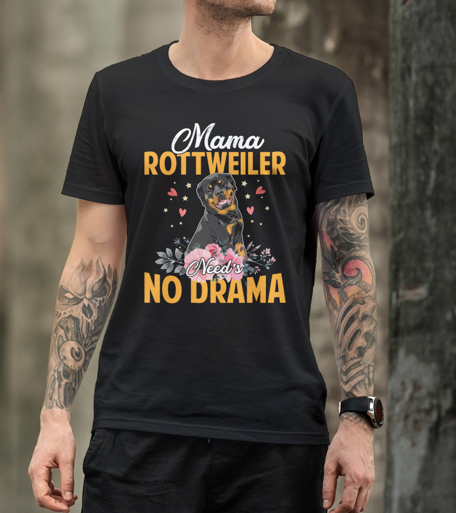 Mama Rottweiler Need's No Drama With Hearts And Floral T-Shirt