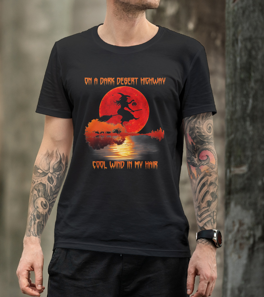 On A Dark Desert Highway Witch Cool Wind In My Hair Red Moon Lake Scene T-Shirt