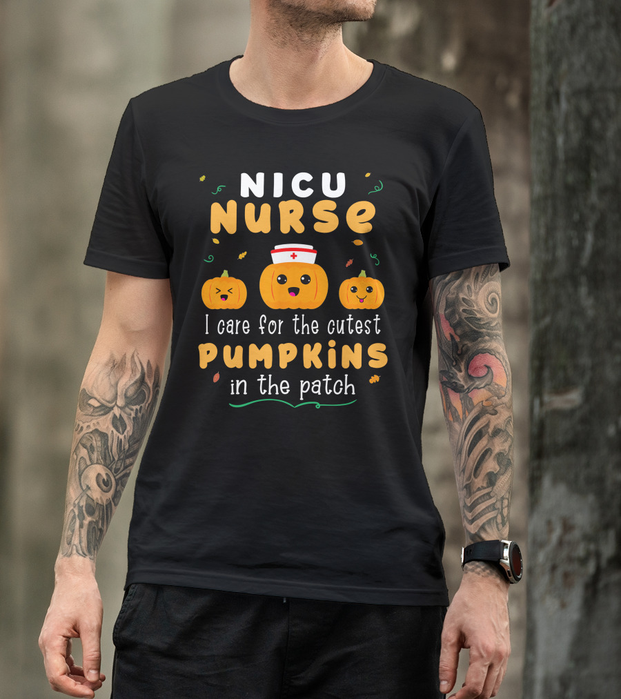 NICU Nurse I Care For The Cutest Pumpkins In The Patch T-Shirt