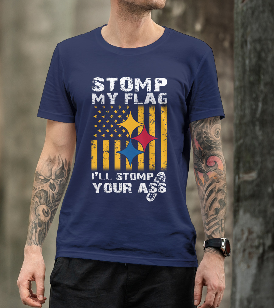 Stomp My Flag I'll Stomp Your Ass Steelers-Inspired T-Shirt