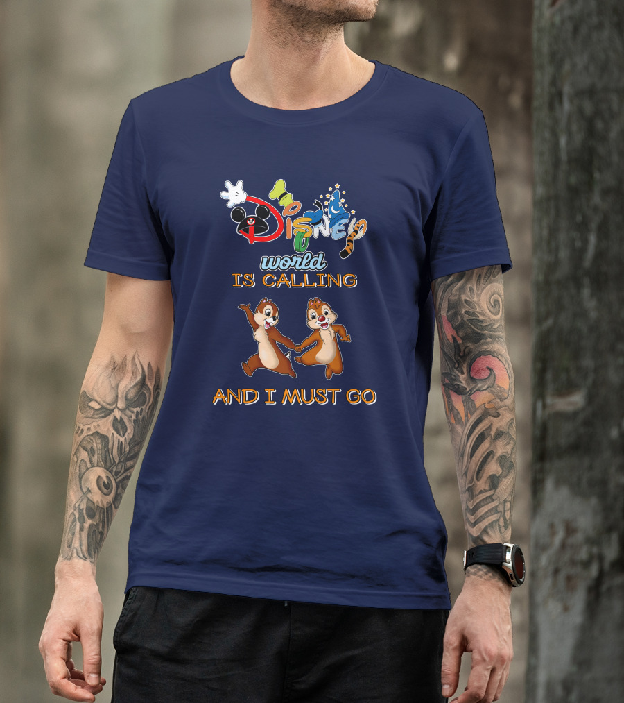 Disney World Is Calling And I Must Go Chip And Dale T-Shirt